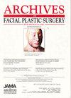 Archives of Facial Plastic Surgery